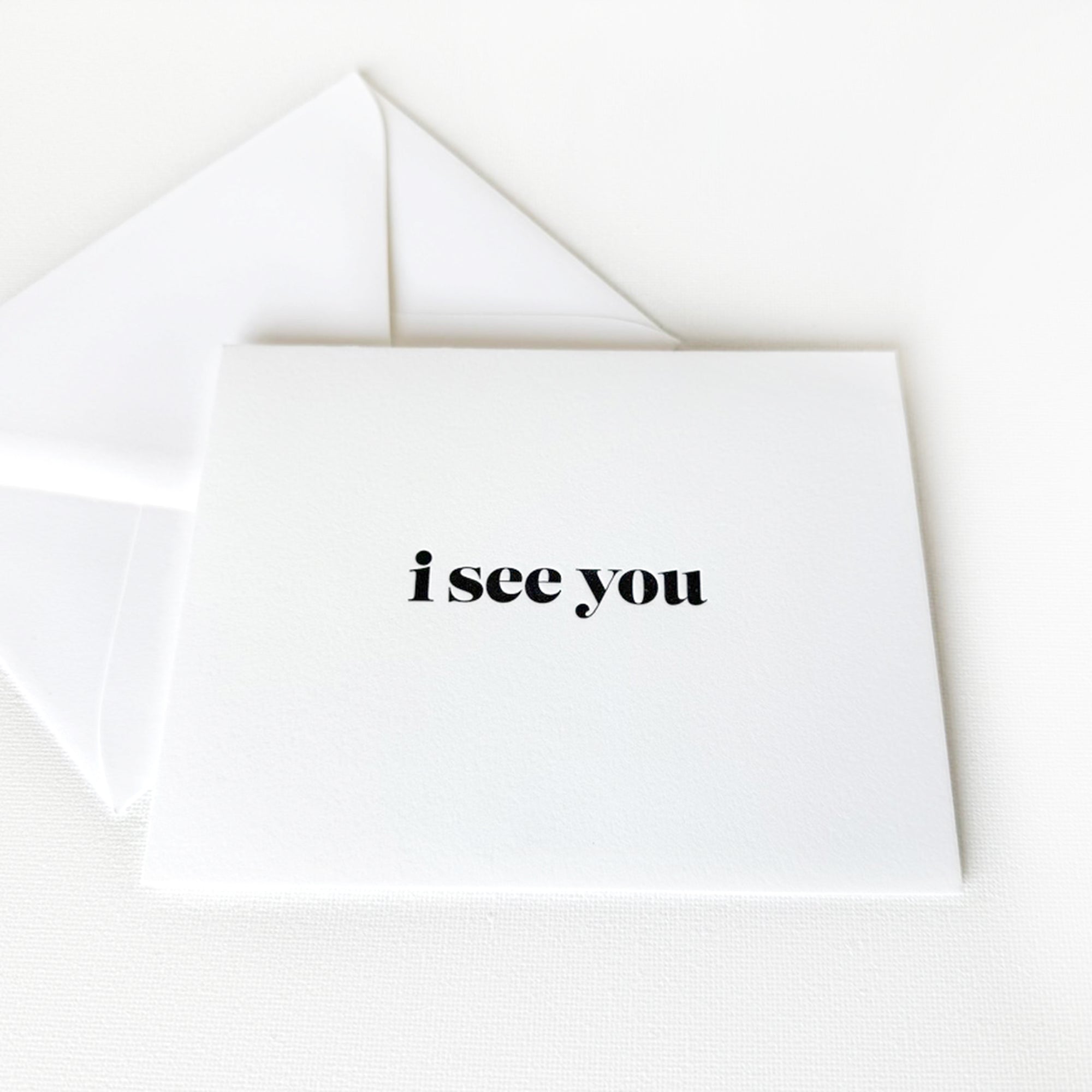 i see you letterpress greeting card
encouragement card