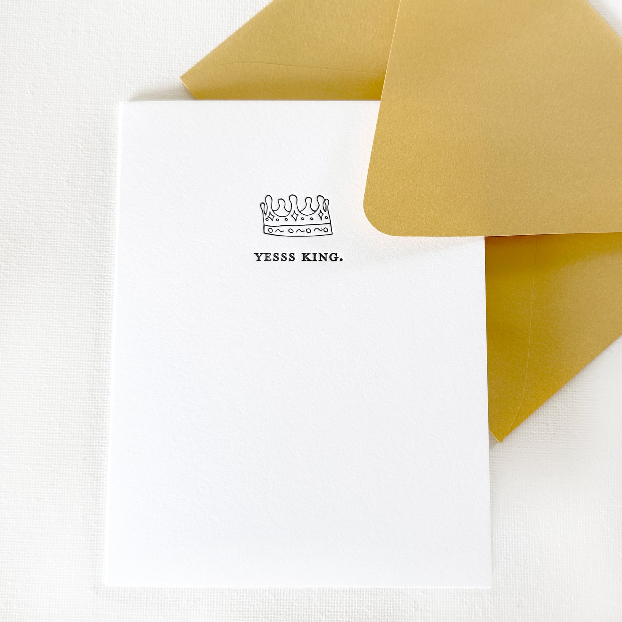 yesss king card

yes king card

crown card

yes king letterpress card with gold envelope