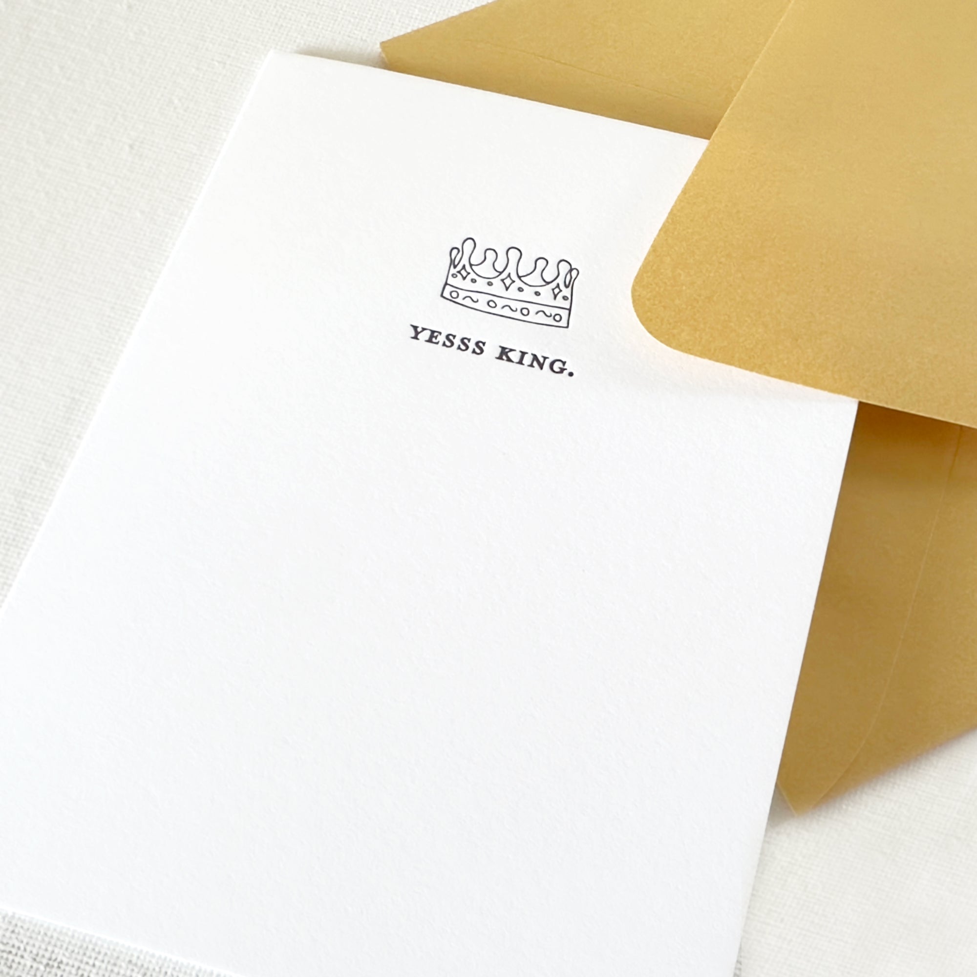 yesss king card

yes king card

crown card

yes king letterpress card with gold envelope