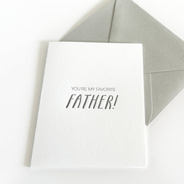 you're my favorite father
you're my favorite father letterpress greeting card
you're my favorite father letterpress card