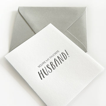 you're my favorite husband
you're my favorite husband letterpress greeting card
you're my favorite husband letterpress card