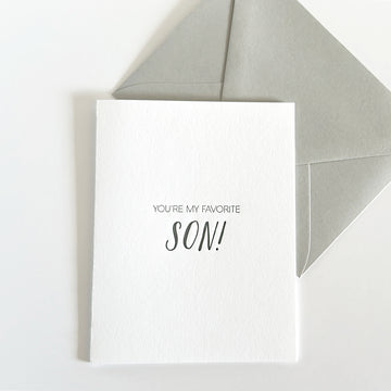 you're my favorite son
you're my favorite son letterpress greeting card
you're my favorite son letterpress card